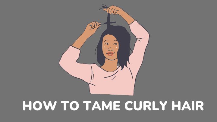 how to tame curly hair